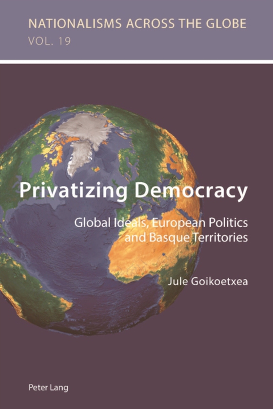 Privatizing Democracy (e-bog) af Jule Goikoetxea, Goikoetxea