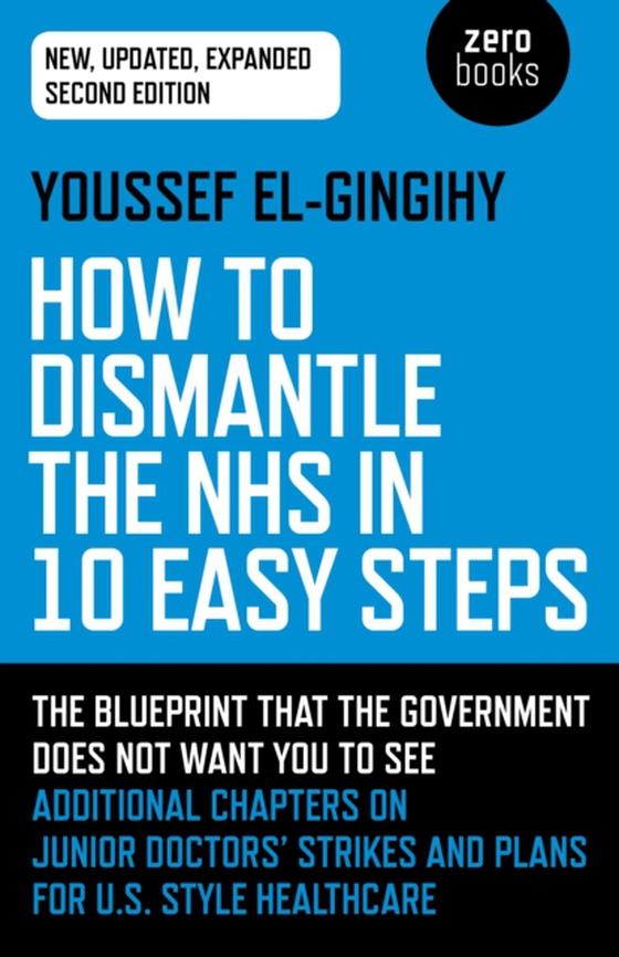 How to Dismantle the NHS in 10 Easy Steps (e-bog) af El-Gingihy, Youssef