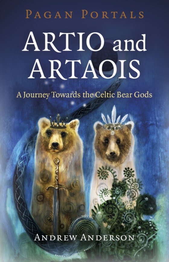 Pagan Portals - Artio and Artaois (e-bog) af Anderson, Andrew