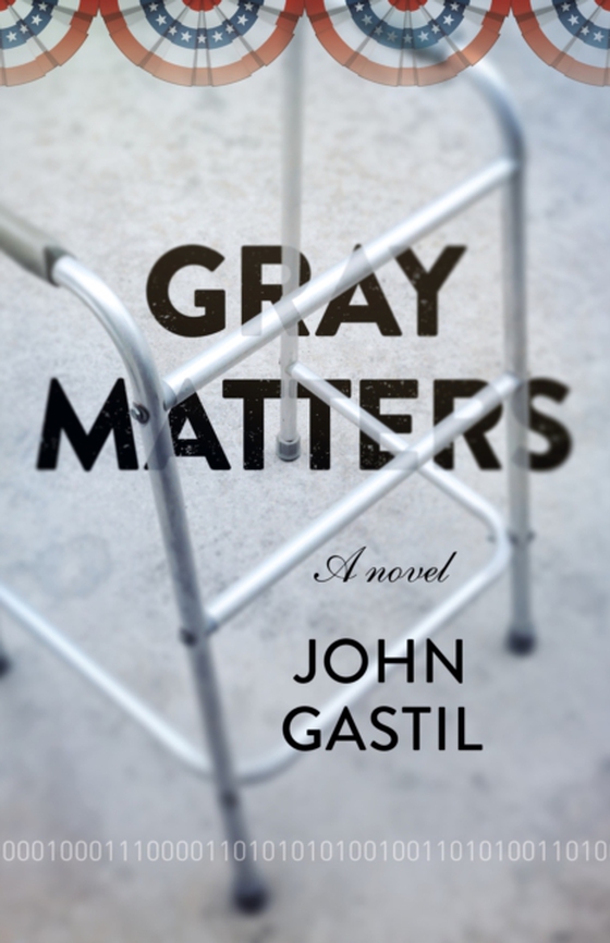 Gray Matters (e-bog) af Gastil, John Webster