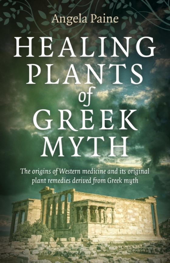 Healing Plants of Greek Myth (e-bog) af Paine, Angela