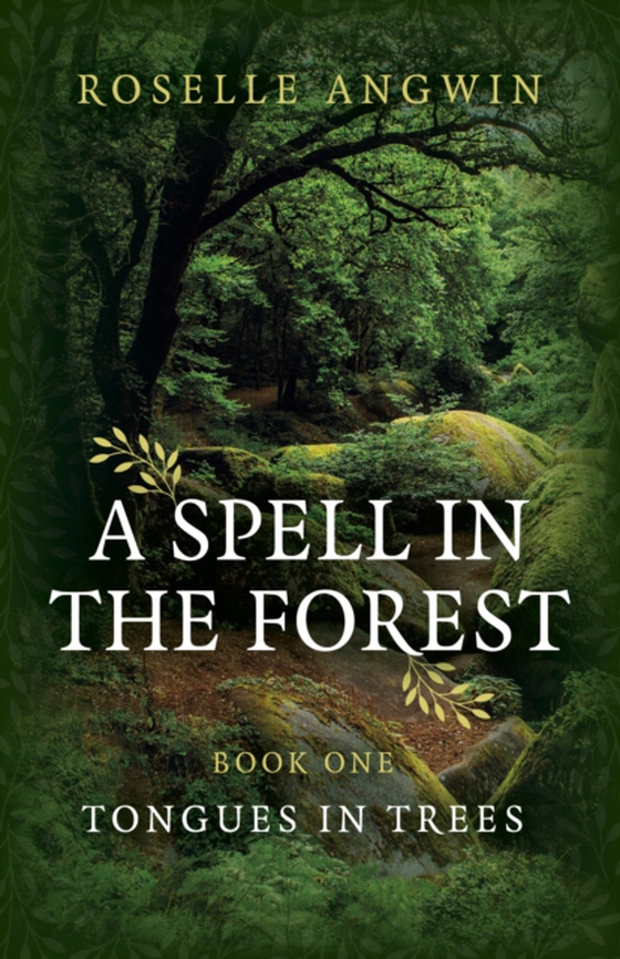 Spell in the Forest (e-bog) af Angwin, Roselle