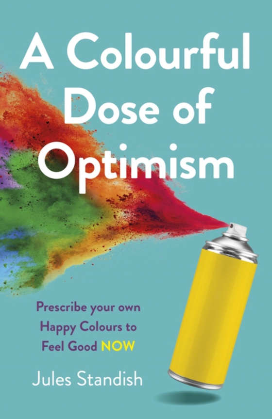 Colourful Dose of Optimism (e-bog) af Standish, Jules