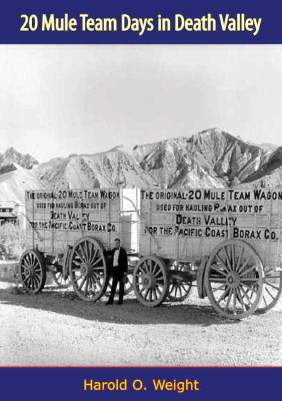 20 Mule Team Days in Death Valley (e-bog) af Weight, Harold O.