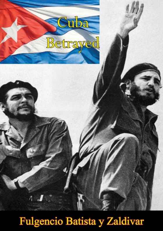 Cuba Betrayed (e-bog) af Zaldivar, Fulgencio Batista y