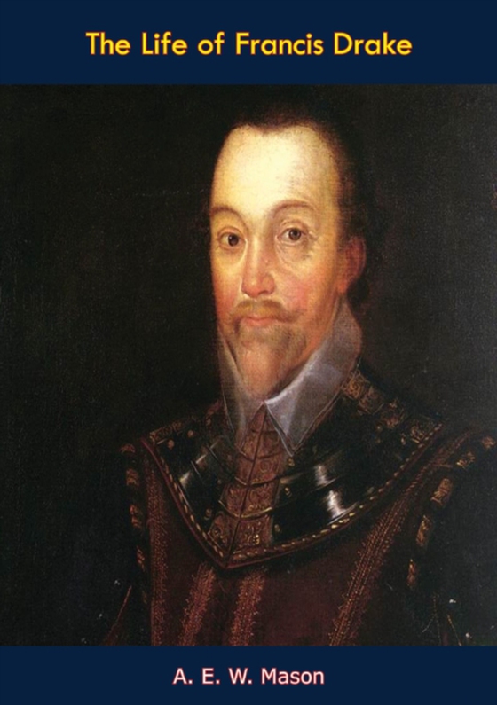 Life of Francis Drake (e-bog) af Mason, A. E. W.