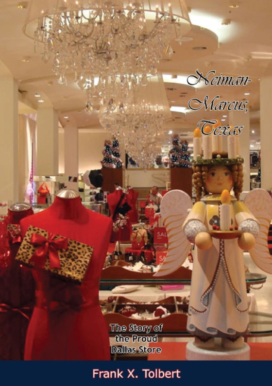 Neiman-Marcus, Texas (e-bog) af Tolbert, Frank X.