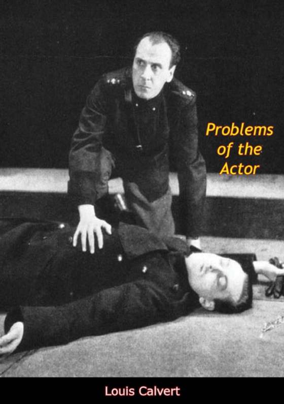 Problems of the Actor (e-bog) af Calvert, Louis