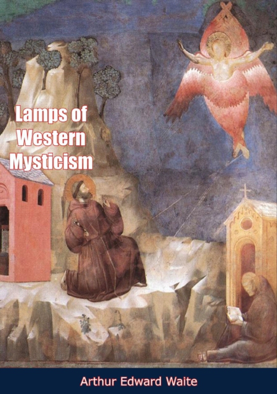 Lamps of Western Mysticism (e-bog) af Waite, Arthur Edward