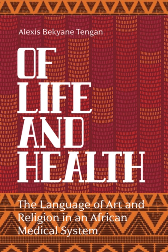 Of Life and Health (e-bog) af Tengan, Alexis Bekyane