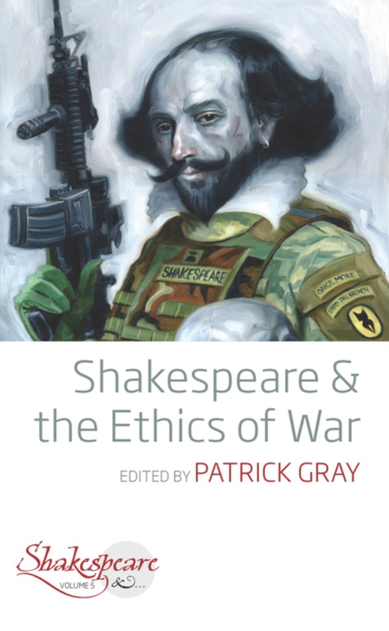 Shakespeare and the Ethics of War (e-bog) af -