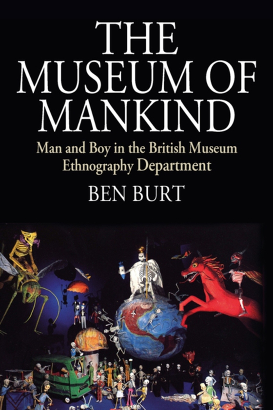 Museum of Mankind (e-bog) af Burt, Ben