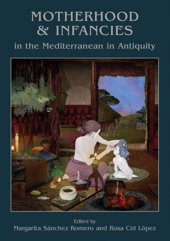 Motherhood and Infancies in the Mediterranean in Antiquity (e-bog) af -