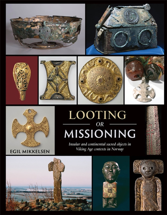 Looting or Missioning (e-bog) af Egil Mikkelsen, Mikkelsen