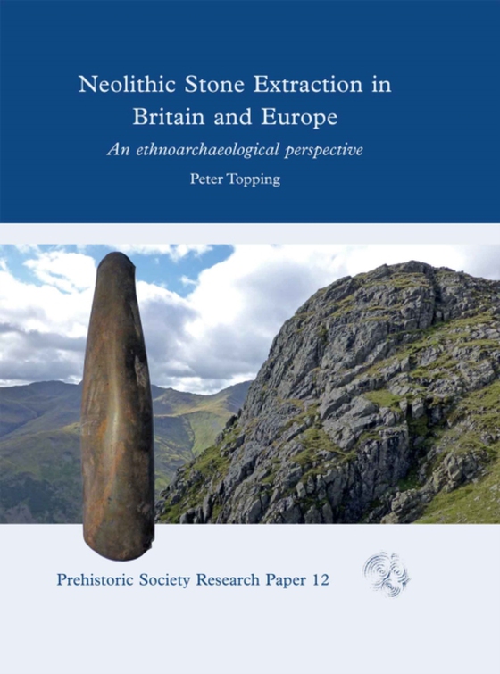 Neolithic Stone Extraction in Britain and Europe (e-bog) af Peter Topping, Topping