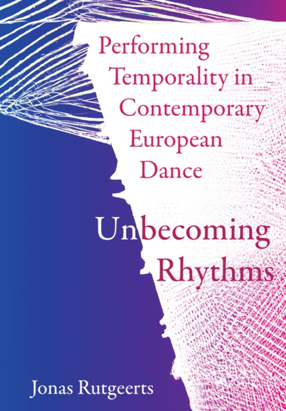 Performing Temporality in Contemporary European Dance (e-bog) af Rutgeerts, Jonas