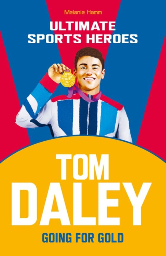 Tom Daley (Ultimate Sports Heroes) (e-bog) af Hamm, Melanie