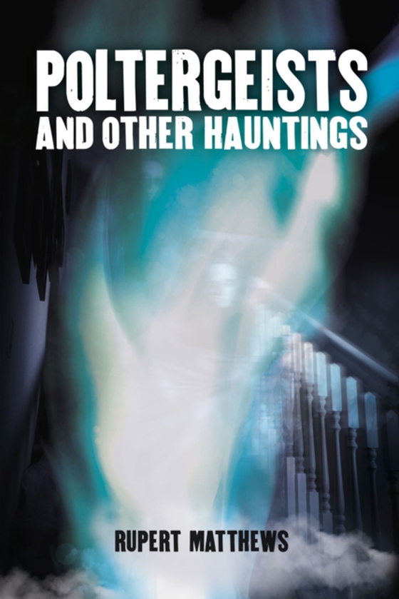 Poltergeists (e-bog) af Rupert Matthews