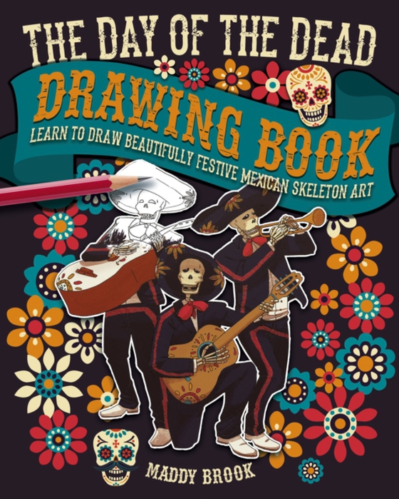 Day of the Dead Drawing Book (e-bog) af Maddy Brook