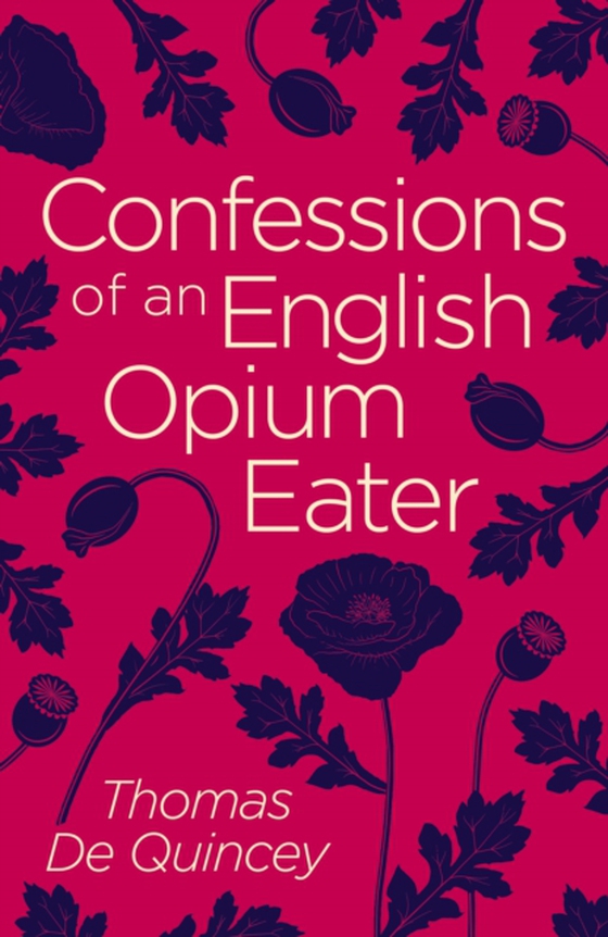 Confessions of an English Opium Eater (e-bog) af Thomas De Quincey