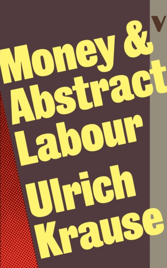 Money and Abstract Labour (e-bog) af Krause, Ulrich