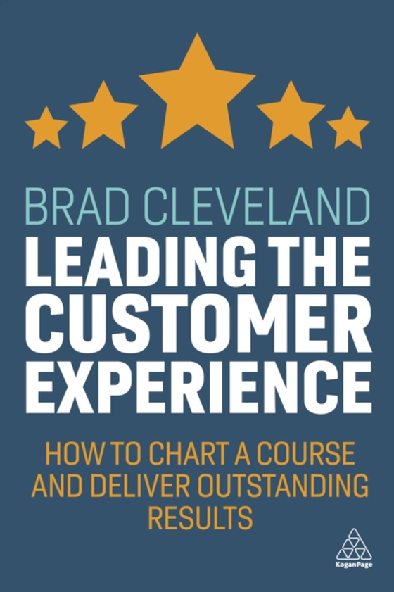 Leading the Customer Experience (e-bog) af Cleveland, Brad