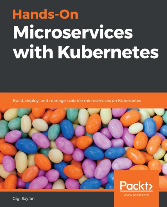 Hands-On Microservices with Kubernetes (e-bog) af Gigi Sayfan, Sayfan