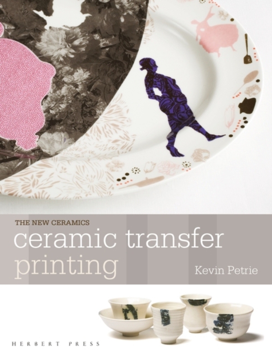 Ceramic Transfer Printing (e-bog) af Kevin Petrie, Petrie