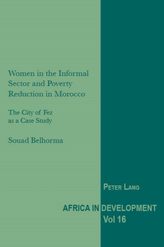 Women in the Informal Sector and Poverty Reduction in Morocco (e-bog) af Souad Belhorma, Belhorma