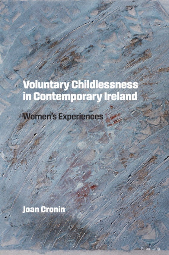 Voluntary Childlessness in Contemporary Ireland (e-bog) af Joan Cronin, Cronin