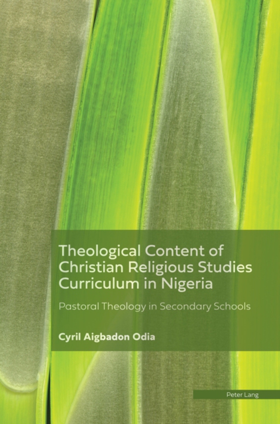 Theological Content of the Christian Religious Studies Curriculum in Nigeria (e-bog) af Cyril Aigbadon Odia, Odia