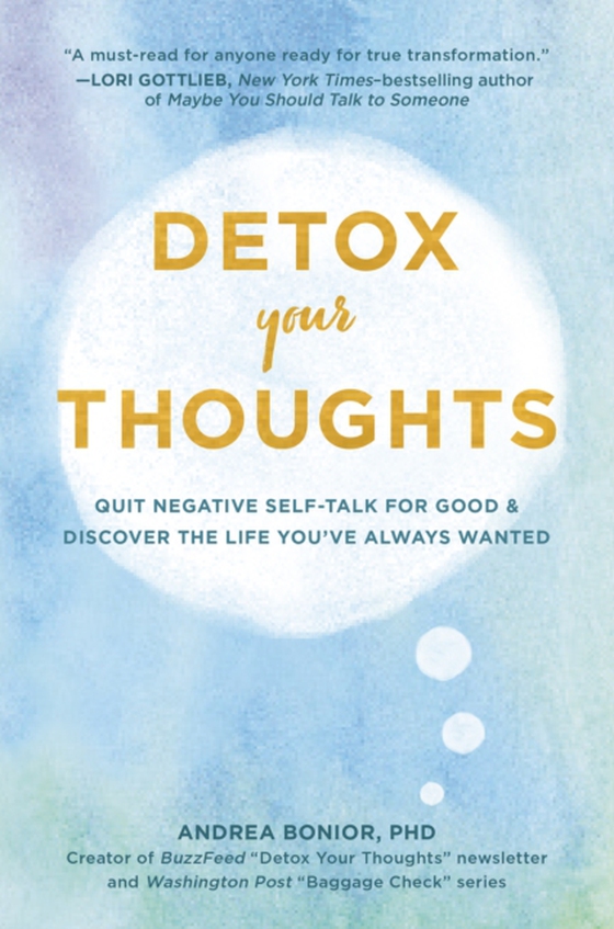 Detox Your Thoughts (e-bog) af Andrea Bonior, PhD