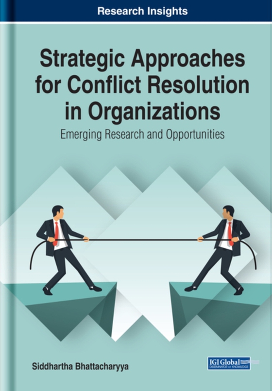 Strategic Approaches for Conflict Resolution in Organizations: Emerging Research and Opportunities (e-bog) af -