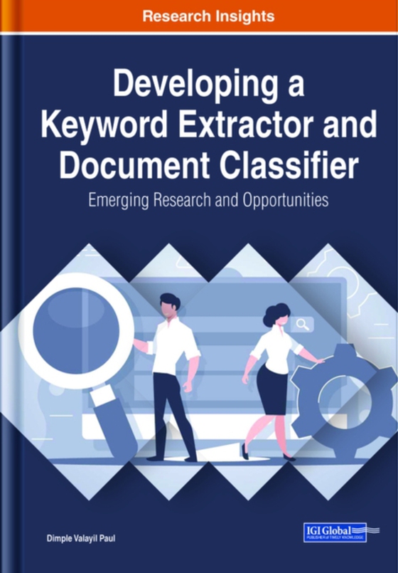 Developing a Keyword Extractor and Document Classifier: Emerging Research and Opportunities