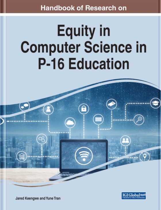 Handbook of Research on Equity in Computer Science in P-16 Education (e-bog) af -