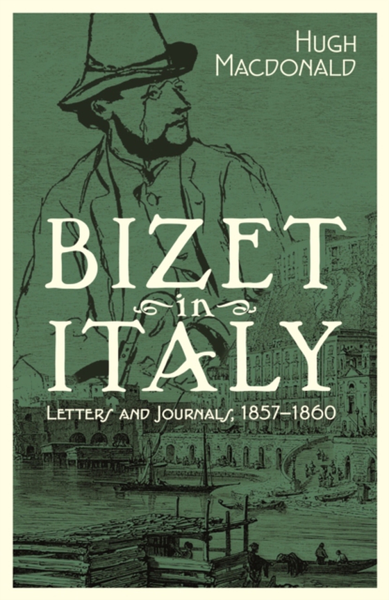Bizet in Italy (e-bog) af Macdonald, Hugh