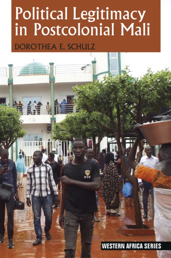 Political Legitimacy in Postcolonial Mali (e-bog) af Schulz, Dorothea E.