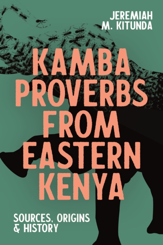 Kamba Proverbs from Eastern Kenya (e-bog) af Kitunda, Jeremiah M