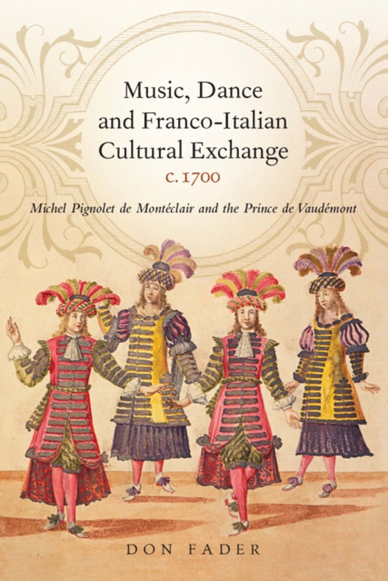 Music, Dance and Franco-Italian Cultural Exchange, c.1700 (e-bog) af Fader, Don