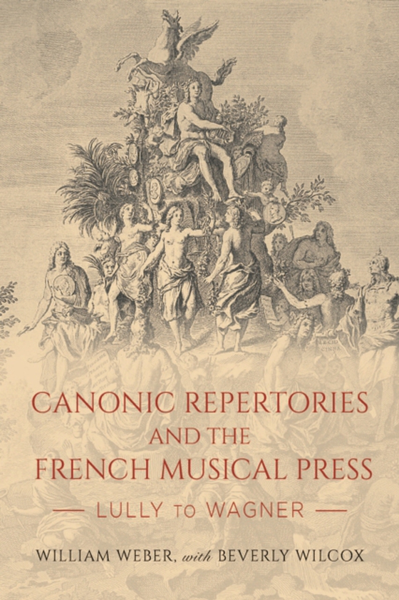 Canonic Repertories and the French Musical Press (e-bog) af Weber, William