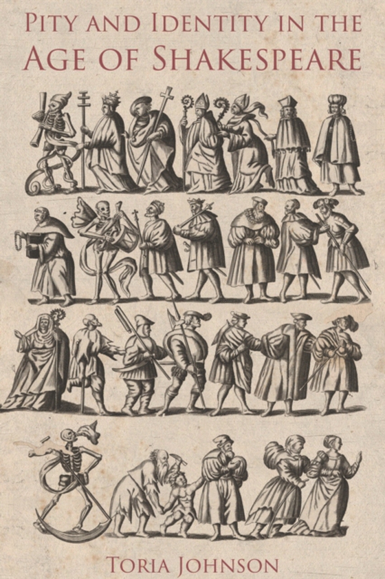 Pity and Identity in the Age of Shakespeare (e-bog) af Johnson, Toria