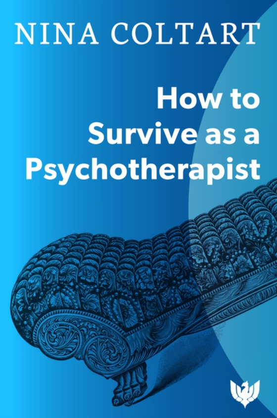 How to Survive as a Psychotherapist (e-bog) af Coltart, Nina