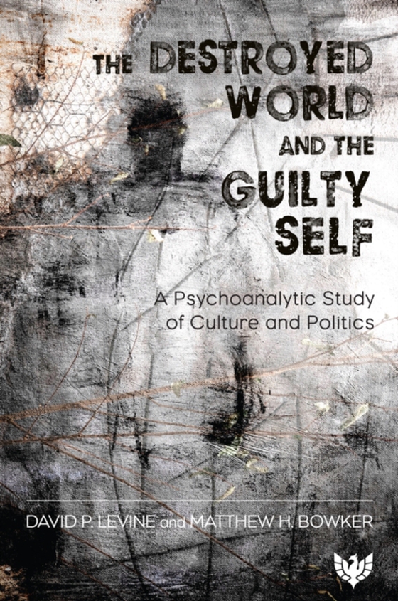 Destroyed World and the Guilty Self (e-bog) af Bowker, Matthew H