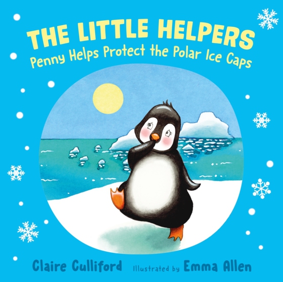 Little Helpers: Penny Helps Protect the Polar Ice Caps (e-bog) af Culliford, Claire