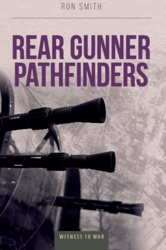 Rear Gunner Pathfinders (e-bog) af Ron Smith, Smith