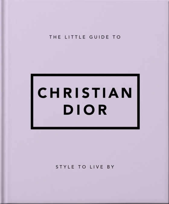 Little Guide to Christian Dior (e-bog) af Orange Hippo!