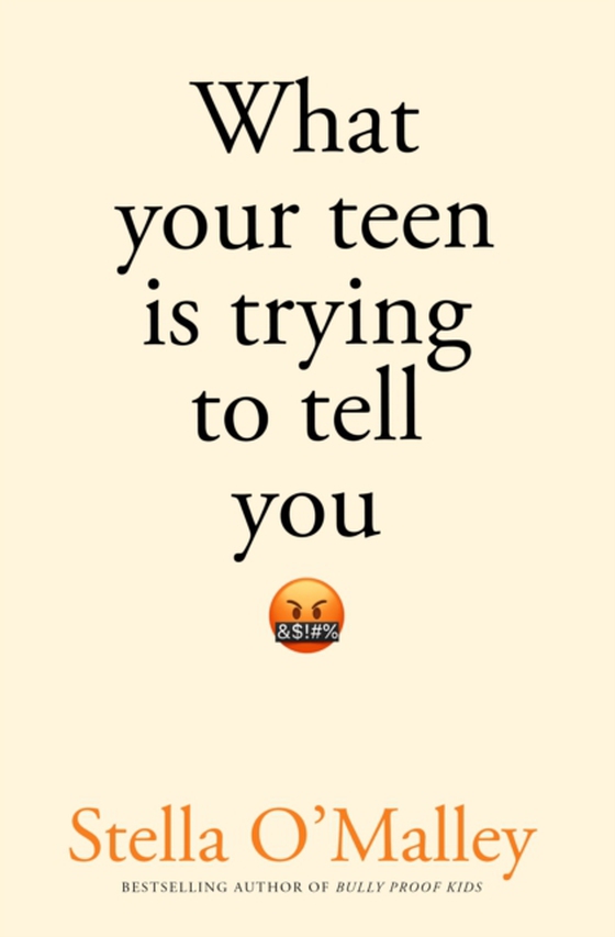 What Your Teen is Trying to Tell You (e-bog) af O'Malley, Stella