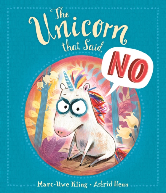 Unicorn That Said No (e-bog) af Kling, Marc-Uwe