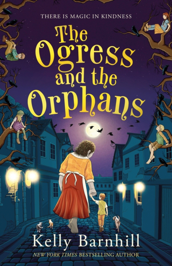 Ogress and the Orphans: The magical New York Times bestseller (e-bog) af Barnhill, Kelly