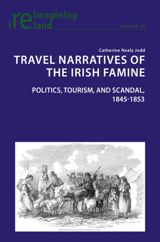 Travel Narratives of the Irish Famine (e-bog) af Catherine Nealy Judd, Nealy Judd